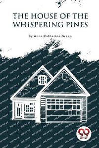 Cover image for The House of the Whispering Pines