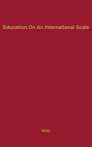 Cover image for Education on an International Scale: A History of the International Education Board, 1923-1938