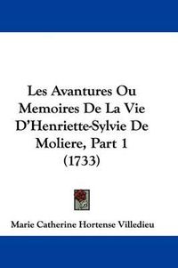 Cover image for Les Avantures Ou Memoires De La Vie D'Henriette-Sylvie De Moliere, Part 1 (1733)