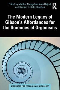 Cover image for The Modern Legacy of Gibson's Affordances for the Sciences of Organisms