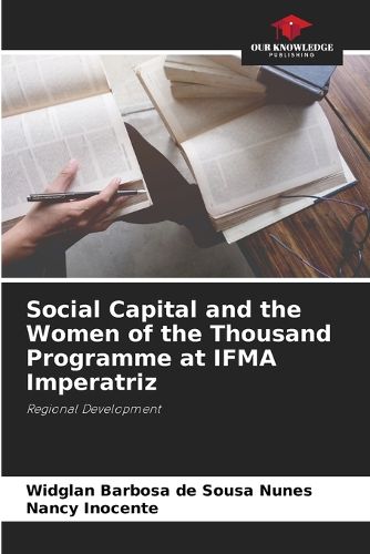 Cover image for Social Capital and the Women of the Thousand Programme at IFMA Imperatriz