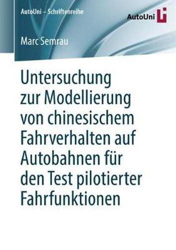 Cover image for Untersuchung zur Modellierung von chinesischem Fahrverhalten auf Autobahnen fur den Test pilotierter Fahrfunktionen