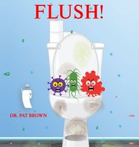 Cover image for Flush!