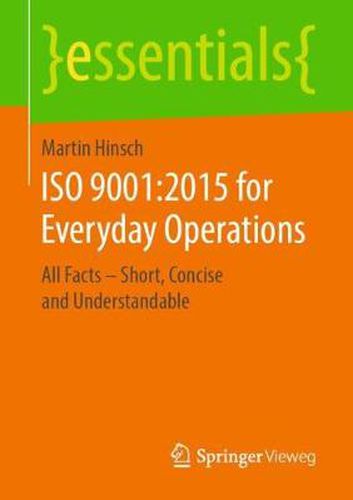 Cover image for ISO 9001:2015 for Everyday Operations: All Facts - Short, Concise and Understandable