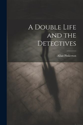 A Double Life and the Detectives