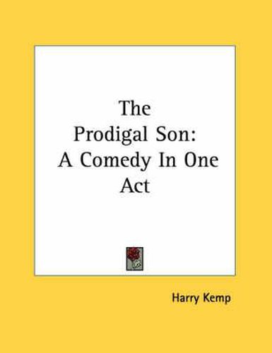 The Prodigal Son: A Comedy in One Act