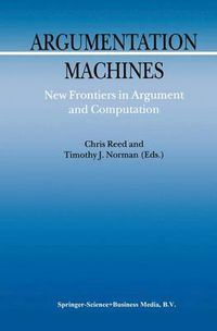 Cover image for Argumentation Machines: New Frontiers in Argument and Computation