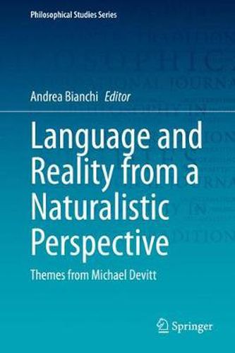 Language and Reality from a Naturalistic Perspective: Themes from Michael Devitt