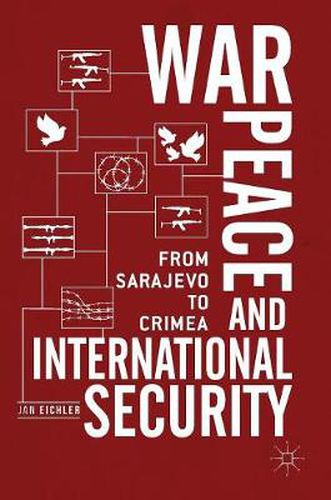 Cover image for War, Peace and International Security: From Sarajevo to Crimea