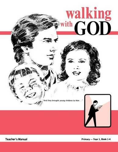 Cover image for Walking With God, Primary 1, Teacher's Manual