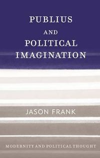 Cover image for Publius and Political Imagination