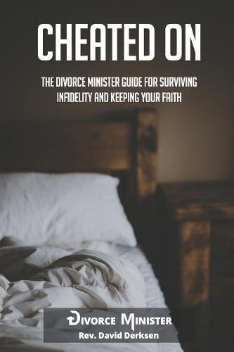 Cover image for Cheated On: The Divorce Minister Guide for Surviving Infidelity and Keeping Your Faith