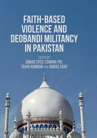 Cover image for Faith-Based Violence and Deobandi Militancy in Pakistan