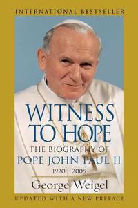 Cover image for Witness to Hope: The Biography of Pope John Paul II 1920 - 2005