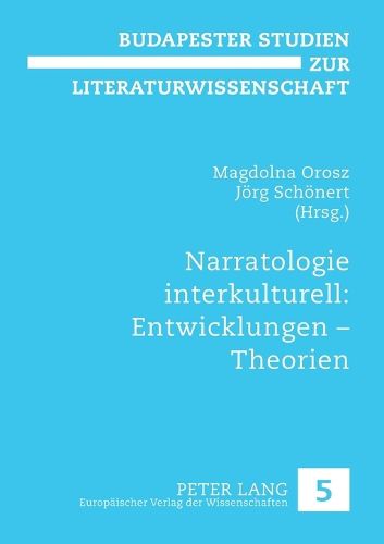 Narratologie interkulturell: Entwicklungen - Theorien