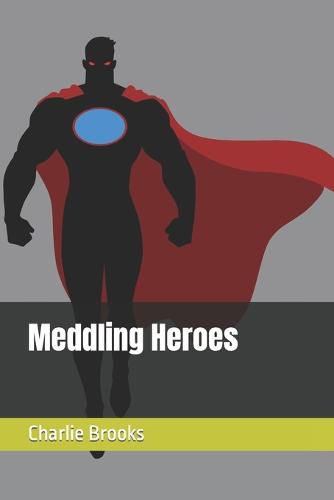 Cover image for Meddling Heroes