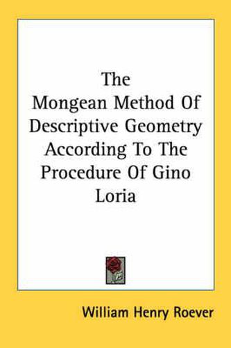 Cover image for The Mongean Method of Descriptive Geometry According to the Procedure of Gino Loria