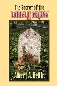 Cover image for The Secret of the Lonely Grave: A Steve and Kendra Mystery