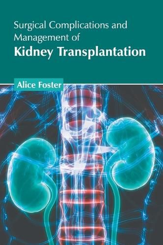 Cover image for Surgical Complications and Management of Kidney Transplantation