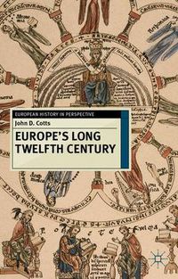 Cover image for Europe's Long Twelfth Century: Order, Anxiety and Adaptation, 1095-1229