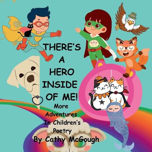 Cover image for THERE'S A HERO INSIDE OF ME! BOOK 4! More Adventures In Children's Poetry!