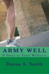 Cover image for ARMY WELL - 8 Steps to Total Wellness