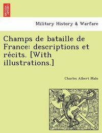 Cover image for Champs de Bataille de France: Descriptions Et Re Cits. [With Illustrations.]