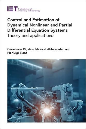 Cover image for Control and Estimation of Dynamical Nonlinear and Partial Differential Equation Systems: Theory and applications