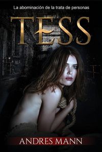 Cover image for Tess: La abominacion de la trata de personas