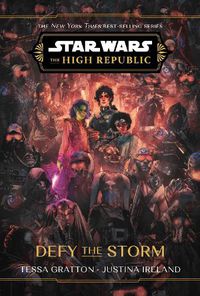 Cover image for Star Wars: The High Republic: Defy the Storm