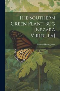 Cover image for The Southern Green Plant-bug [Nezara Viridula]