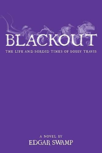 Cover image for Blackout: The life and sordid times of Bobby Travis