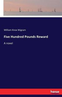 Cover image for Five Hundred Pounds Reward