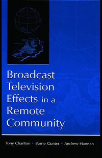 Cover image for Broadcast Television Effects in A Remote Community