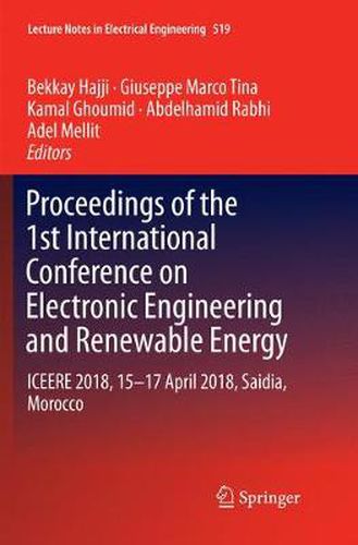 Cover image for Proceedings of the 1st International Conference on Electronic Engineering and Renewable Energy: ICEERE 2018, 15-17 April 2018, Saidia, Morocco