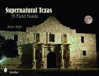 Cover image for Supernatural Texas: A Field Guide