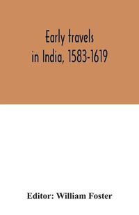 Cover image for Early travels in India, 1583-1619