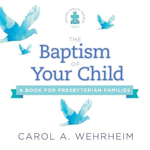 Cover image for The Baptism of Your Child: A Book for Presbyterian Families