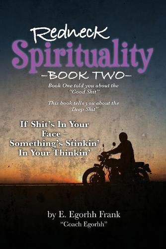 Cover image for Redneck Spirituality---Book Two: If Shit's in Your Face--- Something's Stinkin' in Your Thinkin