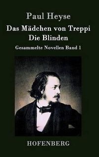 Cover image for Das Madchen von Treppi / Die Blinden: Gesammelte Novellen Band 1