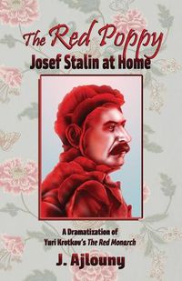 Cover image for The Red Poppy: Josef Stalin at Home