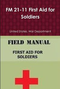 Cover image for FM 21-11 First Aid for Soldiers