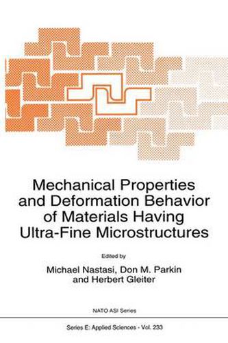 Cover image for Mechanical Properties and Deformation Behavior of Materials Having Ultra-fine Microstructures: Proceedings of the NATO Advanced Study Institute, Porto Novo, Portugal, June 28-July 10, 1992