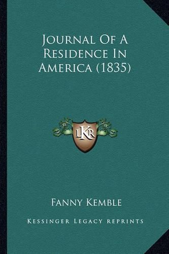 Journal of a Residence in America (1835) Journal of a Residence in America (1835)