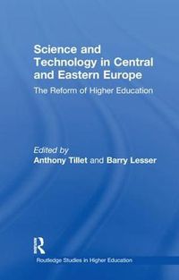 Cover image for Science and Technology in Central and Eastern Europe: The Reform of Higher Education