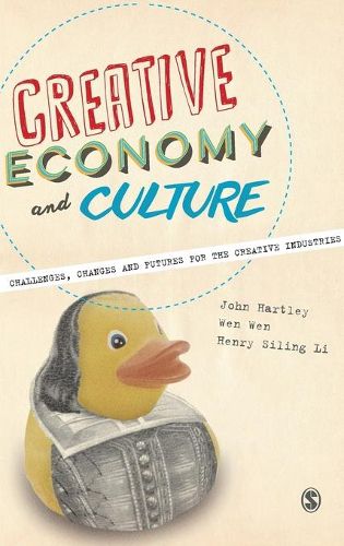 Cover image for Creative Economy and Culture: Challenges, Changes and Futures for the Creative Industries