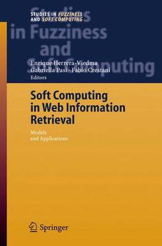 Cover image for Soft Computing in Web Information Retrieval: Models and Applications