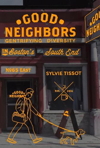 Cover image for Good Neighbors: Gentrifying Diversity in Boston's South End