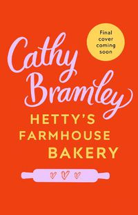 Cover image for Hetty's Farmhouse Bakery: The perfect feel-good read from the Sunday Times bestselling author
