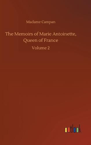 The Memoirs of Marie Antoinette, Queen of France